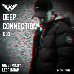 Deep Connection # 003 - 2020 | Vocal Deep House ★ Guest Mix By Lee Runham