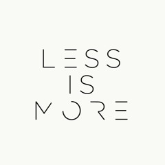 Less Is More Vol. 1 of 3