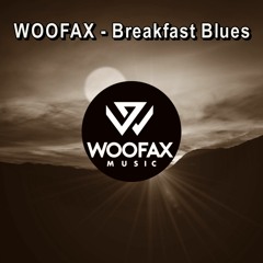Woofax - Breakfast Blues