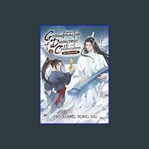 GRANDMASTER OF DEMONIC CULTIVATION: MO DAO ZU SHI VOL. 2