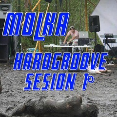 MOLKA HARDGROOVE SESION 1º