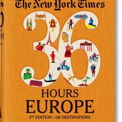 Ebook Dowload The New York Times 36 Hours. Europe. 3rd Edition