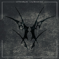 LETHARGIE - Clorazenil (Original Mix)