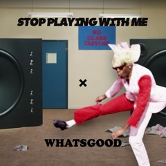 STOP PLAYING WITH ME X WHATS GOOD [Tyler, The Creator mashup]