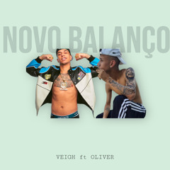 NOVO BALANÇO, FUMANDO FINO DE CANTO - VEIGH FT OLIVER