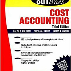 (DOWNLOAD) Schaum's Outline of Cost Accounting, 3rd, Including 185 Solved Proble