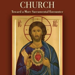 [View] EPUB 💜 Icons in the Western Church: Toward a More Sacramental Encounter by  J