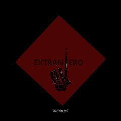 Dalton MC - Extranjero (Prod. Medja - Music)