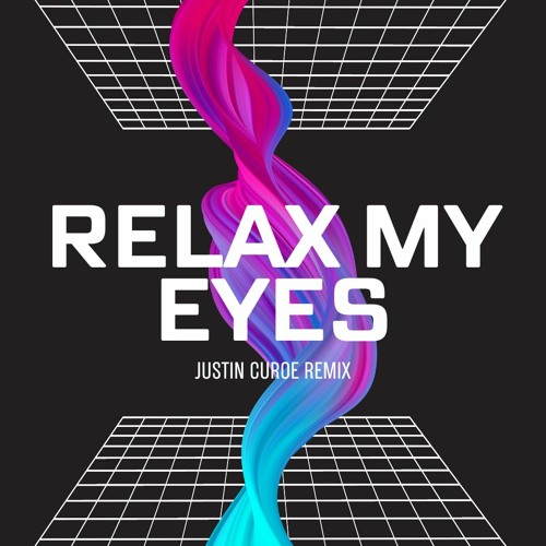 Anotr - Relax My Eyes (Justin Curoe Remix)