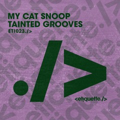 My Cat Snoop - Tainted Groove