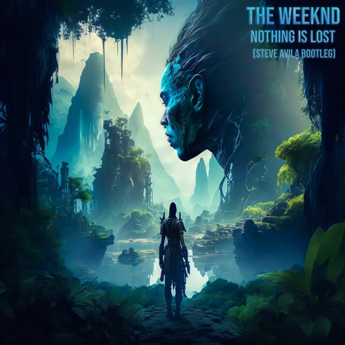 Stream The Weeknd - Nothing Is Lost [Steve Avila Bootleg] by Steve ...