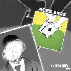 Jir lah - ACES 2K25 (EGIREV)