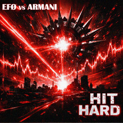 EFØ vs Armani- Hit Hard (Edit)