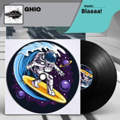 GHiO - Blaaaa! (Original Mix){BALA111}