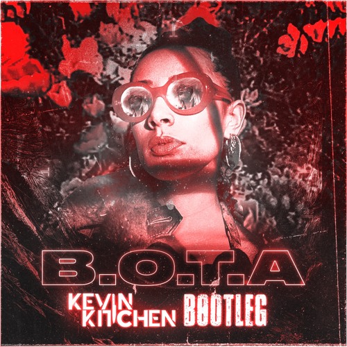 B.O.T.A. (Baddest Of Them All) - [Kevin Kitchen Bootleg]