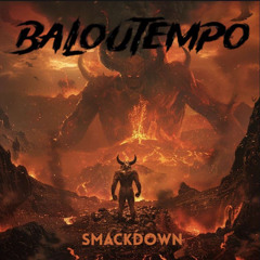 BALOUTEMPO - SMACKDOWN