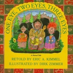 [Free] Download One Eye, Two Eyes, Three Eyes: A Hutzul Tale BY Eric A. Kimmel