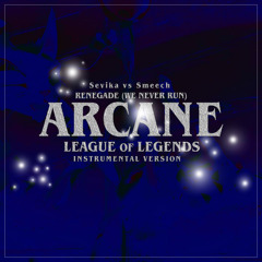 Renegade (We Never Run) Sevika vs. Smeech (Arcane Season 2 ) (INSTRUMENTAL Version)