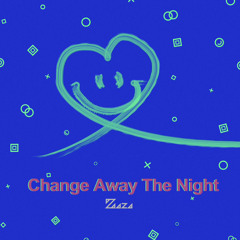 Change Away The Night