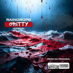Raindrops (Gritty Version)
