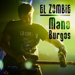 Mano Burgos - El Zombie