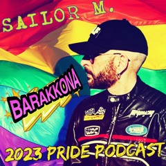 Sailor M - Barakkona - 2023 Pride Podcast