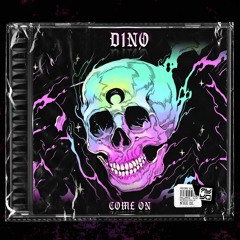 D1N0 - COME ON