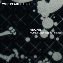 Wild Pearl Radio - Archie (Klymax Discotheque, Fraktal, Tantra) 14.08.24