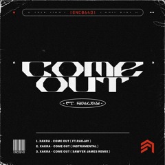 Xakra - Come Out ft Rakjay
