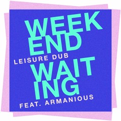 Leisure Dub feat. Armanious - Weekend Waiting [Jeep Beat Mix]