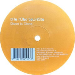 The Robo Tourists - Disco Is Disco (2003)