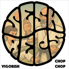 Vigorish - Chop Chop
