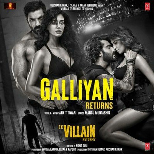 - Galliyan Returns Lyrical Ek Villain Returns