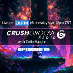 Crush Groove Radio with Collin Vaughn - Episode 19