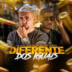 MC DYM POLÊMICO - DIFERENTE DOS IGUAIS [DJ MR DA NOVA GRÉCIA]