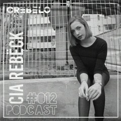 Crebelo Podcast #012 Pres. Cia Rebëck | Mar 18/2020