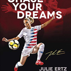 DOWNLOAD KINDLE 📩 Chase Your Dreams: How Soccer Taught Me Strength, Perseverance, an
