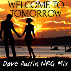 Welcome To Tomorrow (Dave Austin NRG Mix)