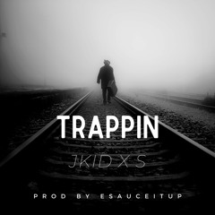 J Kid X S - Trappin.mp3