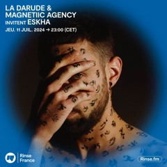 La Darude & Magnetiic Agency invitent Eskha - 11 Juillet 2024