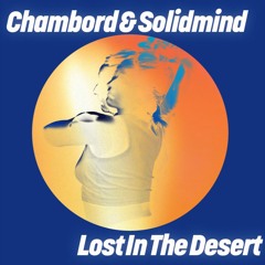 Chambord Solidmind - Lost In The Desert