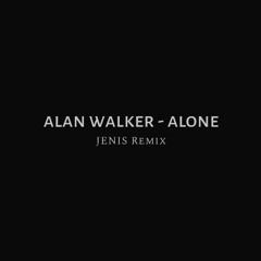 Alan Walker - Alone (JENIS Remix) + 1 Key Up