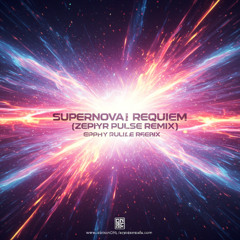 Supernova Requiem (Zephyr Pulse Remix)- DJ Elyon