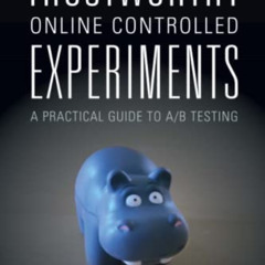 [GET] KINDLE 📕 Trustworthy Online Controlled Experiments by  Ron Kohavi KINDLE PDF E