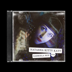 GABRIELA MIX #20 ~ NATASHA KITTY KATT