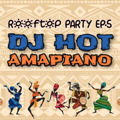 Amapiano Balcony Party - Episode 5