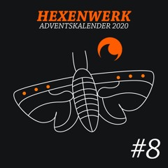 Hexenwerk Adventskalender 2020 #8 -  Felix Klostermann