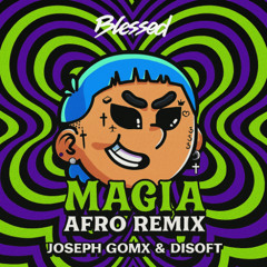 Blessd - Magia - Joseph Gomx X Disoft (Afro Remix) FREE DOWNLOAD