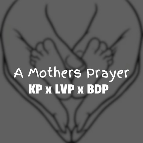 A Mothers Prayer [kp x lvp x bdp]
