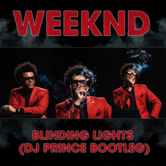 Blinding Lights (DJ Prince Bootleg)